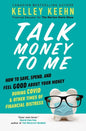 Talk Money to Me: Save Well, Spend Some, and Feel Good about Your Money - Paperback