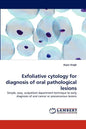 Exfoliative Cytology for Diagnosis of Oral Pathological Lesions - Paperback