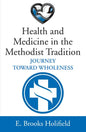 Health and Medicine in the Methodist Tradition - Hardcover