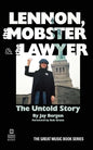 Lennon, the Mobster & the Lawyer: The Untold Story - Paperback