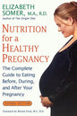 Nutrition for a Healthy Pregnancy, Revised Edition: The Complete Guide to Eating Before, During, and After Your Pregnancy - Paperback
