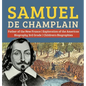 Samuel de Champlain Father of the New France Exploration of the Americas Biography 3rd Grade Children's Biographies - Hardcover