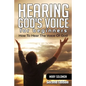 Hearing God's Voice: How To Hear The Voice Of God - Paperback