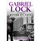 Gabriel Lock: Bound by Fate - Paperback