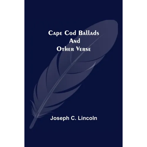 Cape Cod Ballads, and Other Verse - Paperback