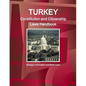 Turkey Constitution and Citizenship Laws Handbook: Strategic Information and Basic Laws - Paperback