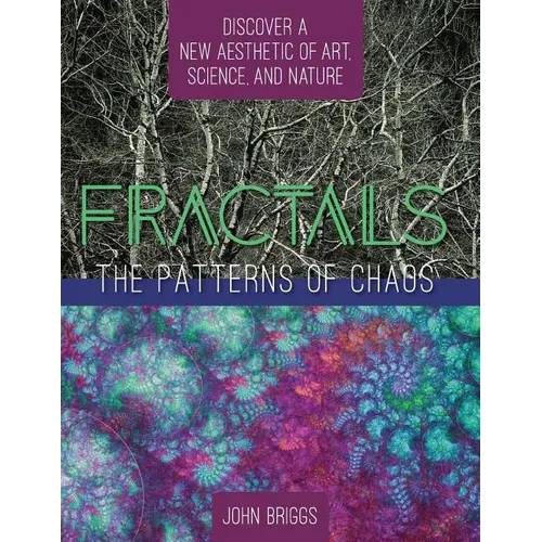 Fractals: The Patterns of Chaos: Discovering a New Aesthetic of Art, Science, and Nature (A Touchstone Book) - Paperback