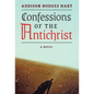 Confessions of the Antichrist (A Novel) - Hardcover