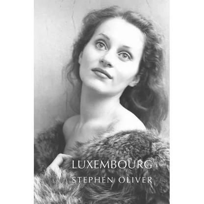 Luxembourg: Poems by Stephen Oliver - Paperback