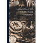 Catalogue of the Coins of Parthia - Paperback