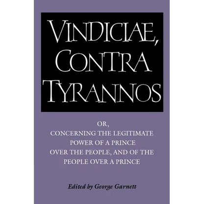 Brutus: Vindiciae, Contra Tyrannos: Or, Concerning the Legitimate Power of a Prince Over the People, and of the People Over a - Paperback