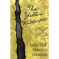 The Yellow Wallpaper;Including the Article 'Why I Wrote The Yellow Wallpaper' - Paperback