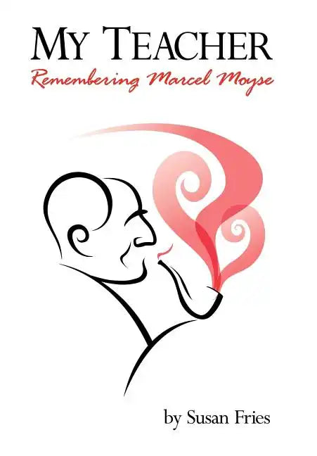 My Teacher: Remembering Marcel Moyse - Hardcover