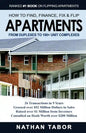 How to Find, Finance, Fix and Flips Apartments: From Duplexes to 100+ Unit Complexes - Paperback