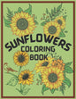 Sunflower Coloring Book: An Adult Coloring Book, Fun, Easy, and Relaxing Coloring Pages for Stress Relief and Relaxation. Symbolize happiness, - Paperback