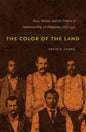 The Color of the Land: Race, Nation, and the Politics of Landownership in Oklahoma, 1832-1929 - Paperback