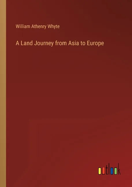 A Land Journey from Asia to Europe - Paperback