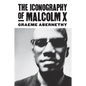 The Iconography of Malcolm X - Hardcover