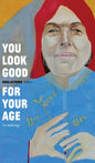 You Look Good for Your Age: An Anthology - Paperback