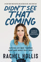 Didn't See That Coming: Putting Life Back Together When Your World Falls Apart - Paperback