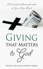Giving that Matters to God: A Fresh Look at Christian Stewardship for You and Your Church - Paperback