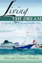Living the Dream: Sailing the South Pacific and Southeast Asia - Paperback