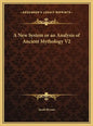 A New System or an Analysis of Ancient Mythology V2 - Hardcover