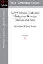 Early Colonial Trade and Navigation Between Mexico and Peru - Paperback