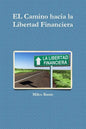 EL Camino hacia la Libertad Financiera - Paperback