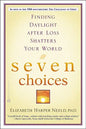 Seven Choices: Finding Daylight After Loss Shatters Your World - Paperback