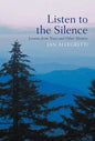 Listen to the Silence: Lessons from Trees and Other Masters - Hardcover