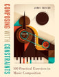 Composing with Constraints: 100 Practical Exercises in Music Composition - Paperback