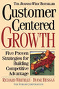 Customer-Centered Growth: Five Proven Strategies for Building Competitive Advantage - Paperback