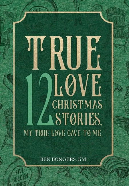 True Love: 12 Christmas Stories, My True Love Gave to Me - Hardcover