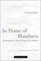 In Praise of Blandness: Proceeding from Chinese Thought and Aesthetics - Paperback