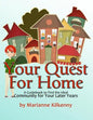 Your Quest for Home: A Guidebook to Find the Ideal Community for Your Later Years - Paperback