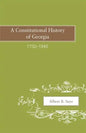 A Constitutional History of Georgia, 1732-1945 - Paperback