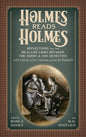 Holmes Reads Holmes: Reflections on the Real-Life Links Between the Jurist & the Detective in the Library, In the Courtroom, and on the Battlefield - Hardcover