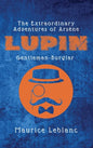 The Extraordinary Adventures of Arsène Lupin, Gentleman-Burglar - Hardcover