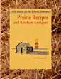 Little House on the Prairie Museum's Prairie Recipes and Kitchen Antiques: Little House on the Prairie Museum's Coffee Table Book - Paperback