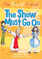 The Fix-It Friends: The Show Must Go on - Paperback