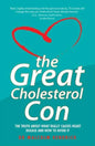 The Great Cholesterol Con: The Truth about What Really Causes Heart Disease and How to Avoid It - Paperback