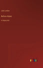 Before Adam: in large print - Hardcover