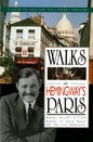 Walks in Hemingway's Paris: A Guide to Paris for the Literary Traveler - Paperback