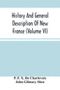 History And General Description Of New France (Volume Vi) - Paperback