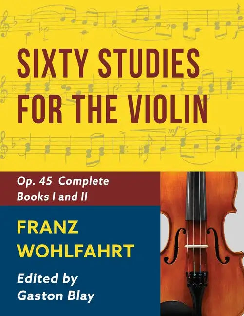 Franz Wohlfahrt - 60 Studies, Op. 45 Complete: Schirmer Library of Classics Volume 2046 (Schirmer's Library of Musical Classics) - Paperback