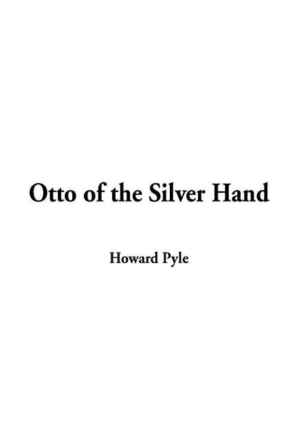 Otto of the Silver Hand - Hardcover