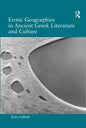 Erotic Geographies in Ancient Greek Literature and Culture - Paperback