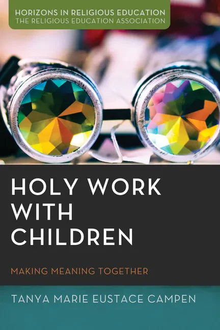 Holy Work with Children: Making Meaning Together - Paperback