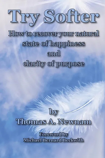 Try Softer: How to recover your natural state of happiness and clarity of purpose - Paperback